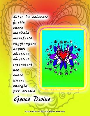 Book cover for Libro da colorare facile cuore mandala manifesto raggiungere auguri obiettivi obiettivi intenzioni uso cuore amore energia per artista Grace Divine