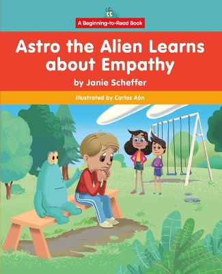 Cover of Astro the Alien Learns about Empathy