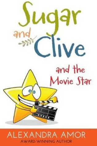 Cover of Sugar and Clive and the Movie Star