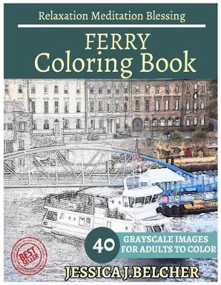 Book cover for Ferry Coloring Book for Adults Relaxation Meditation Blessing