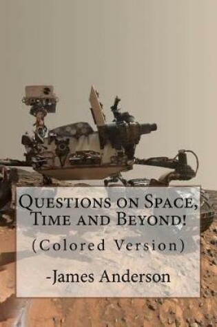 Cover of Questions on Space, Time and Beyond! (Colored Version)