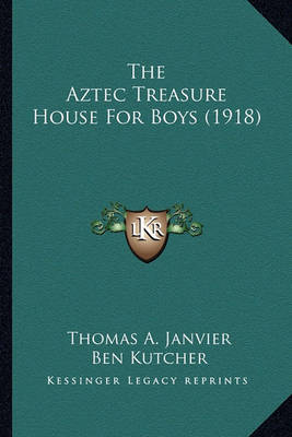 Book cover for The Aztec Treasure House for Boys (1918) the Aztec Treasure House for Boys (1918)