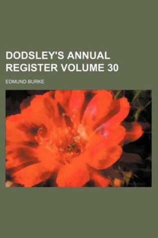 Cover of Dodsley's Annual Register Volume 30