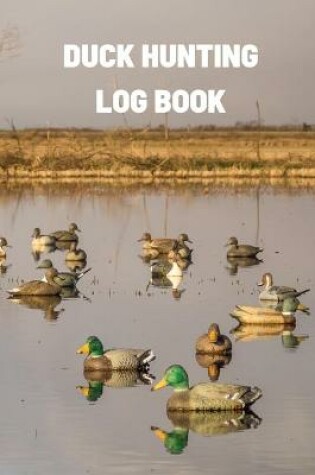 Cover of Duck Hunting Log Book