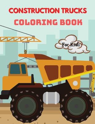 Book cover for Construction Trucks Coloring Book