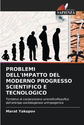 Cover of Problemi Dell'impatto del Moderno Progresso Scientifico E Tecnologico