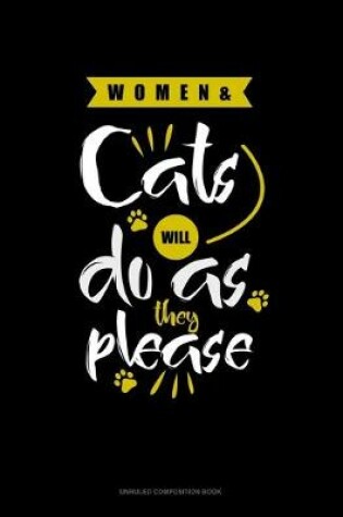 Cover of Women & Cats Will Do As They Please