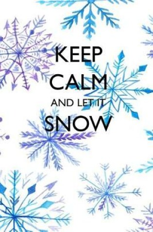 Cover of Keep Calm and Let it Snow