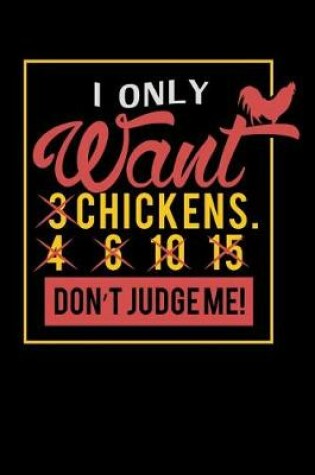 Cover of I Only Want 3 Chickens