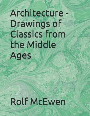 Book cover for Architecture - Drawings of Classics from the Middle Ages