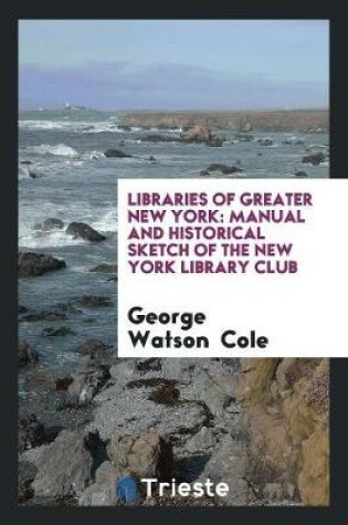 Cover of Libraries of Greater New York