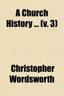 Book cover for A Church History (Volume 3)