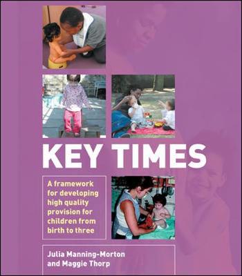 Book cover for Key Times: A Framework for Developing High Quality Provision for Children from Birth to Three