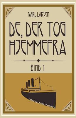 Book cover for De, der tog hjemmefra, bind 1