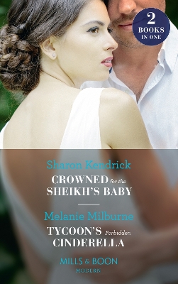 Book cover for Crowned For The Sheikh's Baby / Tycoon's Forbidden Cinderella