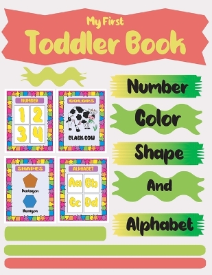 Book cover for My First Toddler Book Number Color Shape and Alphabet