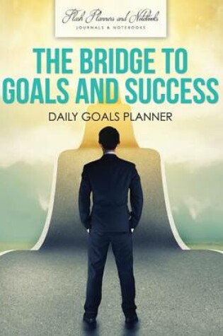 Cover of The Bridge to Goals and Success