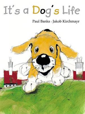 Book cover for It's a Dog's Life