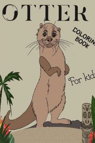 Cover of Otter Coloring Book For Kids