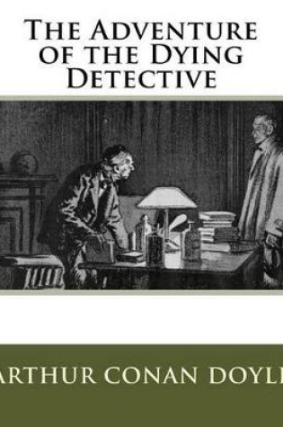 Cover of The Adventure of the Dying Detective