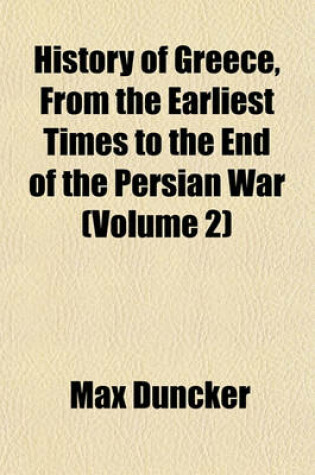 Cover of History of Greece, from the Earliest Times to the End of the Persian War (Volume 2)