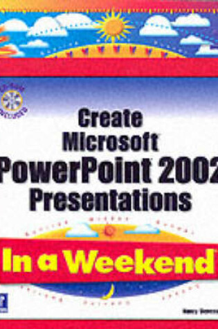 Cover of Create Microsoft PowerPoint XP Presentations in a Weekend