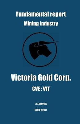 Book cover for Fundamental Report - Mining Industry - Victoria Gold Corp. - CVE