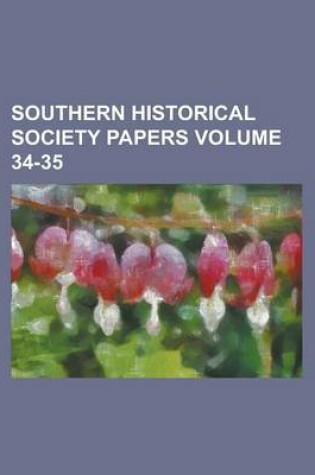 Cover of Southern Historical Society Papers Volume 34-35