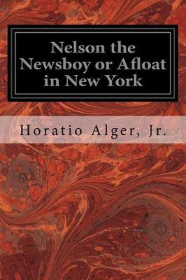 Book cover for Nelson the Newsboy or Afloat in New York