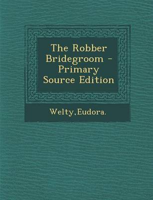 Book cover for The Robber Bridegroom - Primary Source Edition
