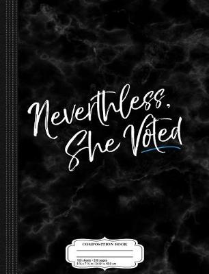 Book cover for Nevertheless She Voted Election Composition Notebook