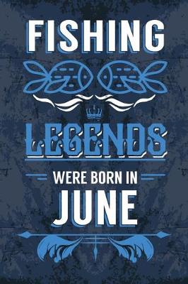 Book cover for Fishing Legends Were Born In June