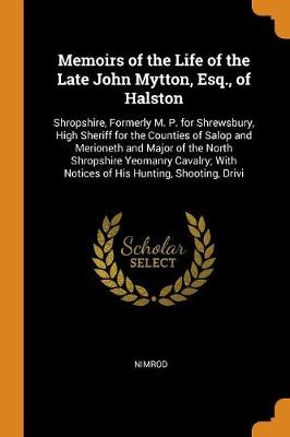 Book cover for Memoirs of the Life of the Late John Mytton, Esq., of Halston