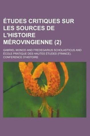 Cover of Etudes Critiques Sur Les Sources de L'Histoire Merovingienne (2)