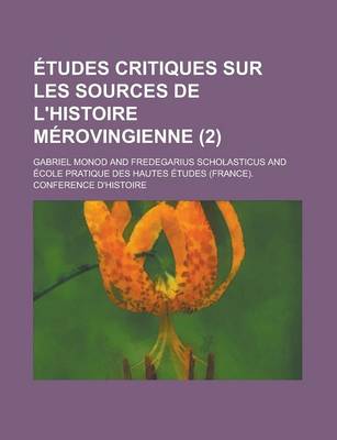 Book cover for Etudes Critiques Sur Les Sources de L'Histoire Merovingienne (2)