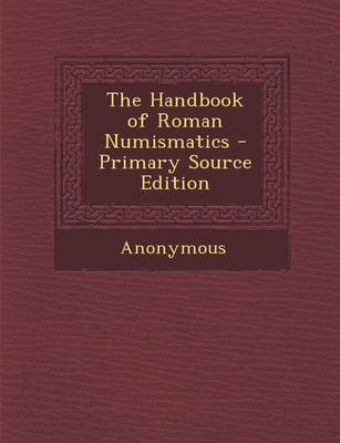 Book cover for The Handbook of Roman Numismatics