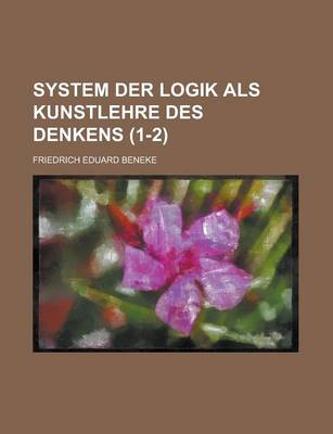 Book cover for System Der Logik ALS Kunstlehre Des Denkens (1-2)