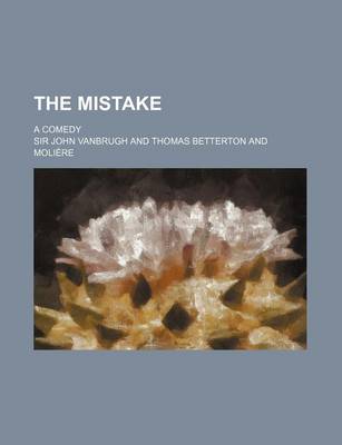 Book cover for The Mistake; A Comedy