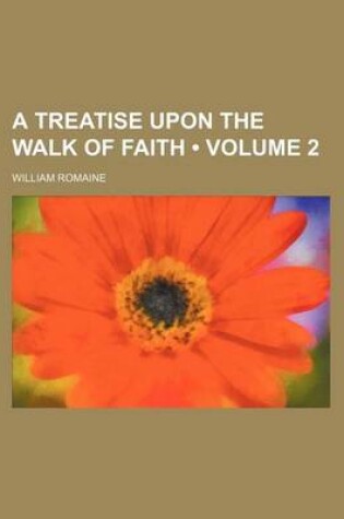 Cover of A Treatise Upon the Walk of Faith (Volume 2)