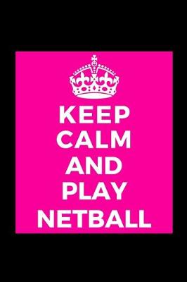 Book cover for Keep Calm and Play Netball