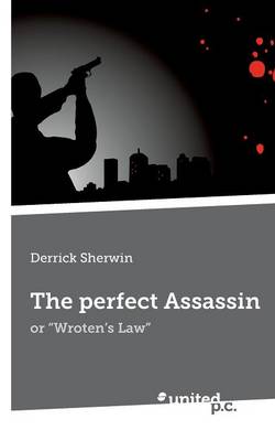 Book cover for The Perfect Assassin or Wroten's Law