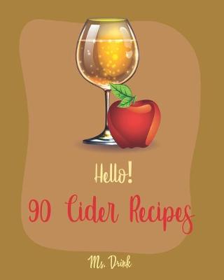 Book cover for Hello! 90 Cider Recipes