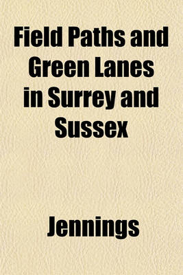 Book cover for Field Paths and Green Lanes in Surrey and Sussex