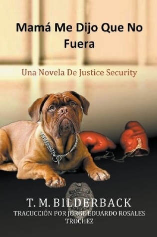 Cover of Mam� Me Dijo Que No Fuera - Una Novela De Justice Security