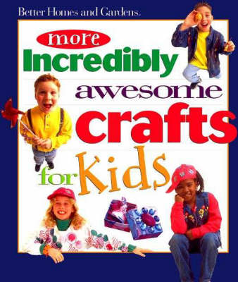Book cover for More Incredibly Awesome Crafts for Kids