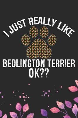 Book cover for I Just Really Like Bedlington Terrier