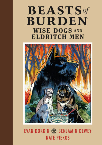 Book cover for Beasts of Burden: Wise Dogs and Eldritch Men