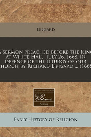 Cover of A Sermon Preached Before the King at White-Hall, July 26, 1668, in Defence of the Liturgy of Our Church by Richard Lingard ... (1668)