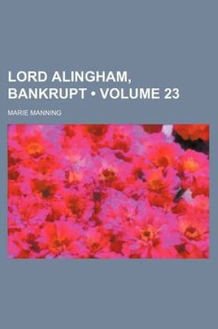 Cover of Lord Alingham, Bankrupt (Volume 23)