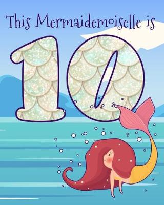 Book cover for This Mermaidemoiselle is 10